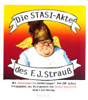 Die Stasi-Akte des F. J. Strauss