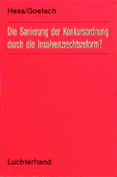 Die Sanierung der Konkursordnung durch die Insolvenzrechtsreform?