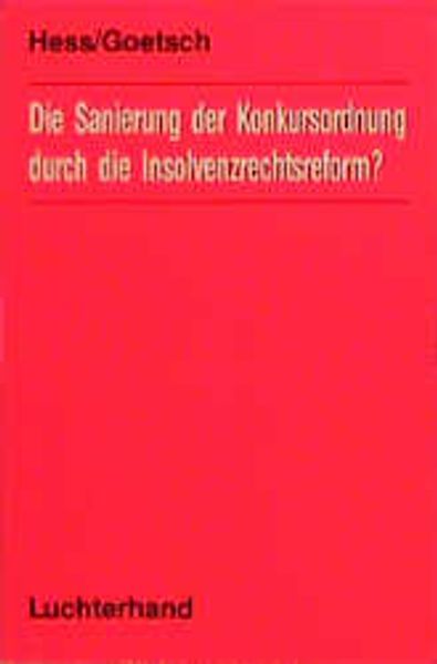 Die Sanierung der Konkursordnung durch die Insolvenzrechtsreform?