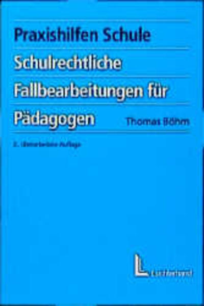 Schulrechtliche Fallbearbeitungen für Pädagogen