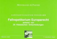 Fallrepetitorium Europarecht anhand von 25 klassischen Entscheidungen