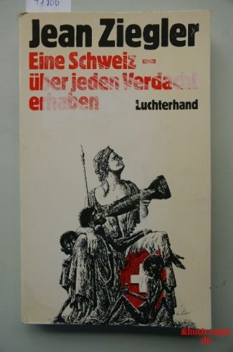 Eine Schweiz - über jeden Verdacht erhaben.