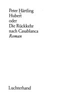 Hubert oder Die Rückkehr nach Casablanca.