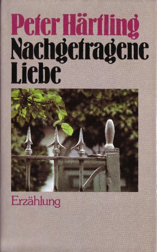 Nachgetragene Liebe.