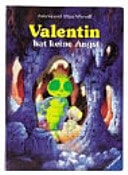 Valentin hat keine Angst