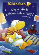 Körnchen: Ohne dich schlaf ich nicht!