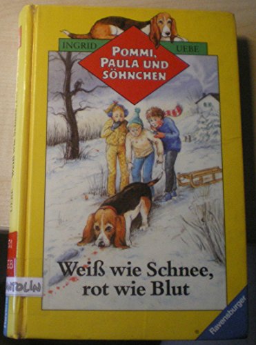 Pommi, Paula & Söhnchen / Weiss wie Schnee, rot wie Blut