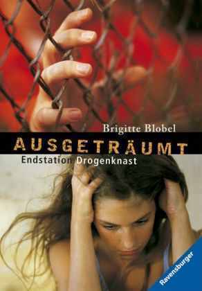 Ausgeträumt - Endstation Drogenknast