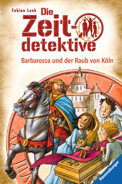 Die Zeitdetektive, Band 34: Barbarossa und der Raub von Köln