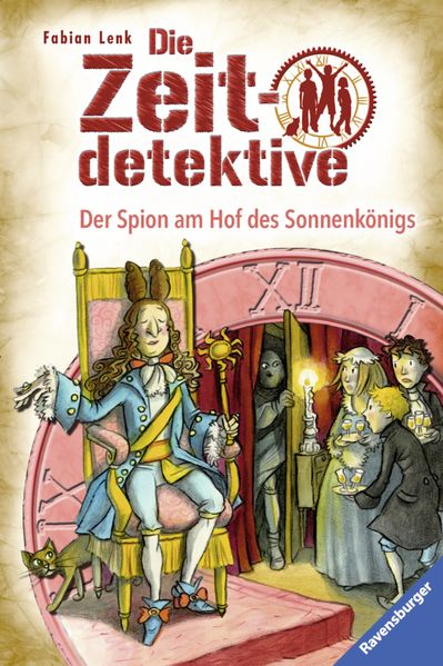 Die Zeitdetektive, Band 32: Der Spion am Hof des Sonnenkönigs