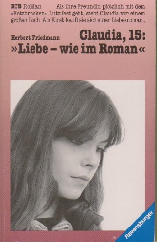 Claudia, fünfzehn: "Liebe - wie im Roman"