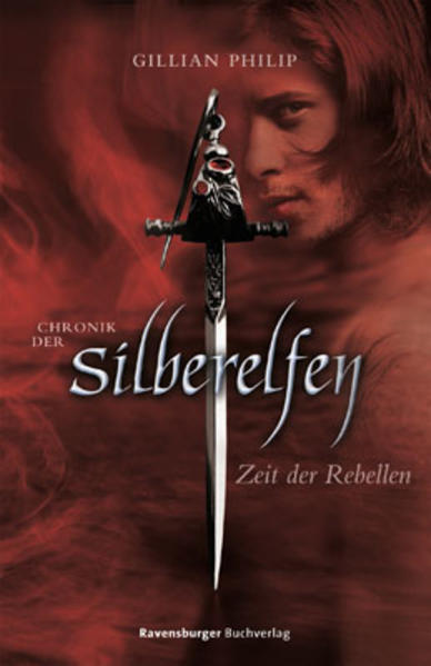 Chronik der Silberelfen 1: Zeit der Rebellen
