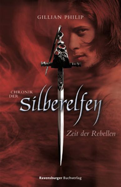 Chronik der Silberelfen 1: Zeit der Rebellen