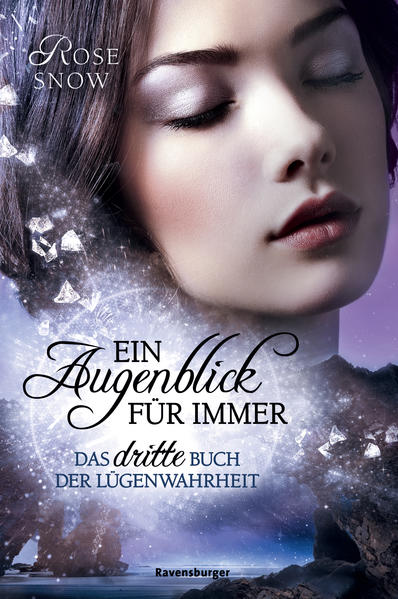 Ein Augenblick für immer. Das dritte Buch der Lügenwahrheit, Band 3