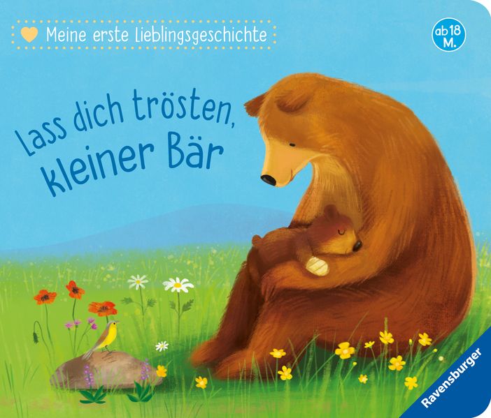 Meine erste Lieblingsgeschichte: Lass dich trösten, kleiner Bär