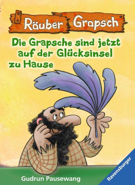 Räuber Grapsch: Die Grapsche sind jetzt auf der Glücksinsel zu Hause (Band 16)
