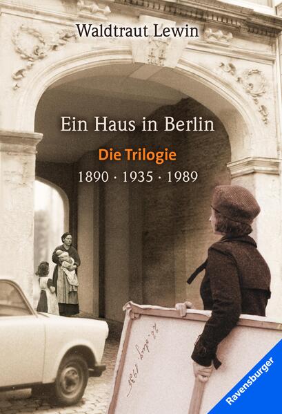 Ein Haus in Berlin, Band 1-3: 1890 – 1935 – 1989