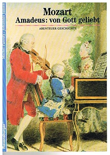 Mozart Amadeus: von Gott geliebt