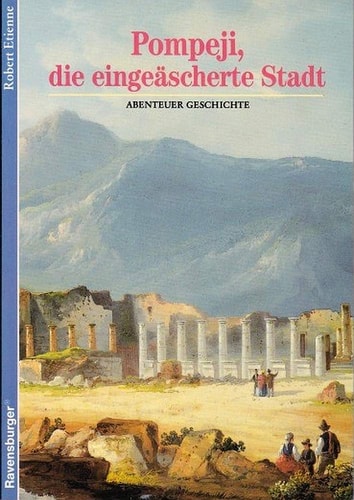 Pompeji, die eingeäscherte Stadt