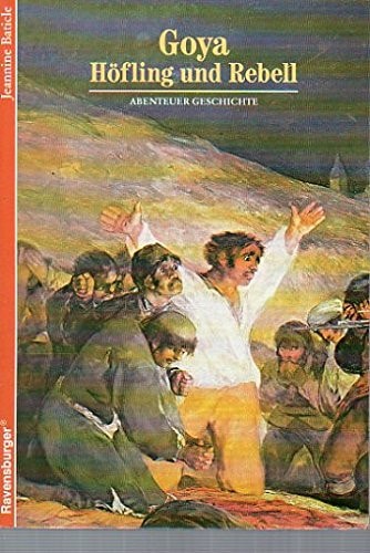 Goya - Höfling und Rebell