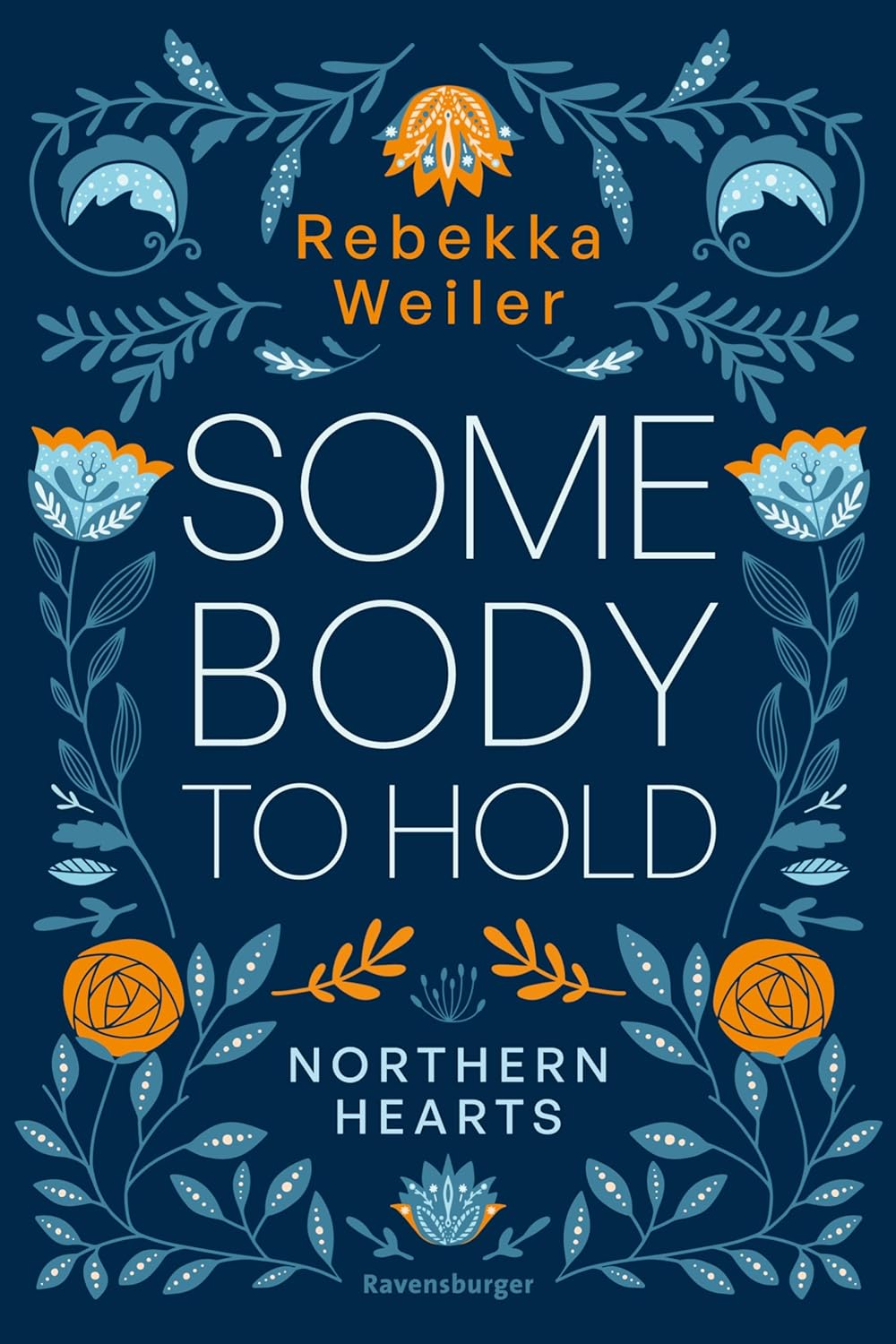 Somebody to Hold – Northern-Hearts-Reihe, Band 2 (Fortsetzung des Dein SPIEGEL-Bestsellers )