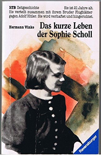 Das kurze Leben der Sophie Scholl