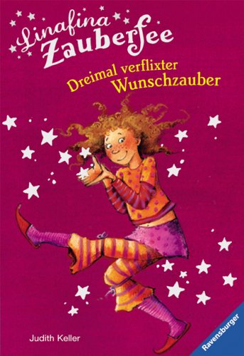 Linafina Zauberfee: Dreimal verflixter Wunschzauber