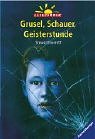 Grusel, Schauer, Geisterstunde