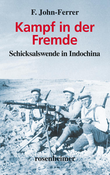 Kampf in der Fremde - Schicksalswende in Indochina