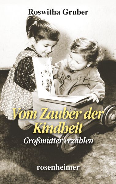Vom Zauber der Kindheit - Großmütter erzählen