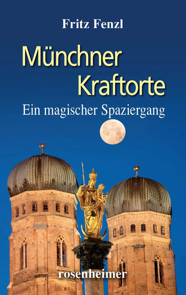 Münchner Kraftorte - Ein magischer Spaziergang