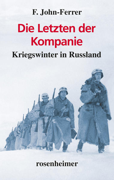 Die Letzten der Kompanie - Kriegswinter in Russland