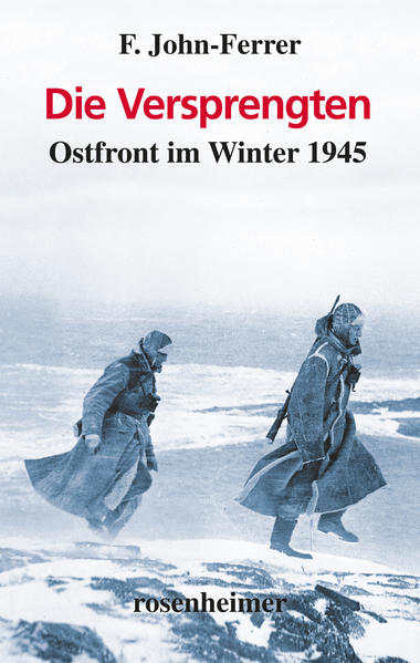 Die Versprengten - Ostfront im Winter 1945