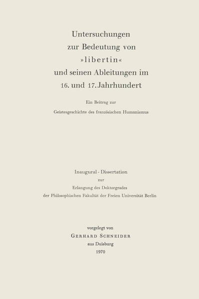 Untersuchungen zur Bedeutung von »Libertin« und seinen Ableitungen im 16. und 17. Jahrhundert