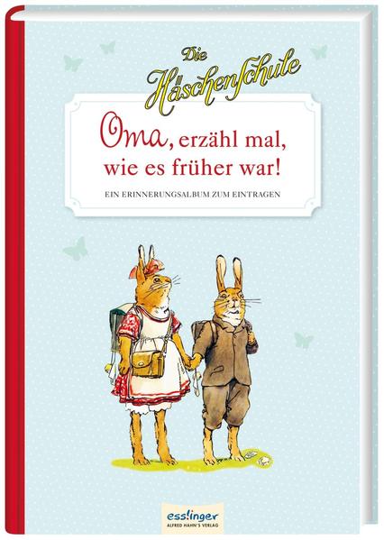 Die Häschenschule: Oma, erzähl mal, wie es früher war!