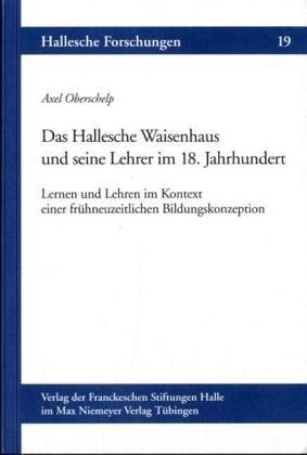 Das Hallesche Waisenhaus und seine Lehrer