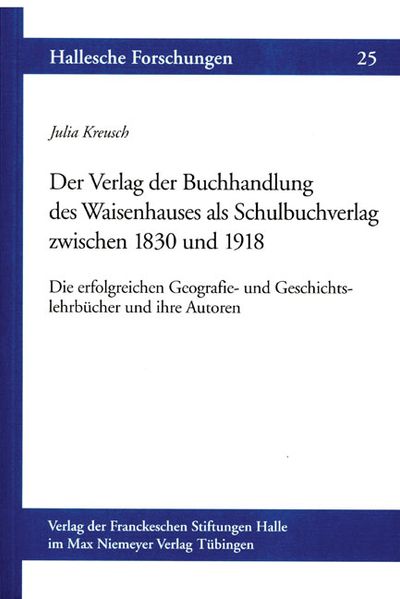 Der Verlag der Buchhandlung des Waisenhauses als Schulbuchverlag zwischen 1830 und 1918