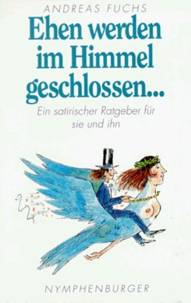 Ehen werden im Himmel geschlossen und in der Hölle geschieden
