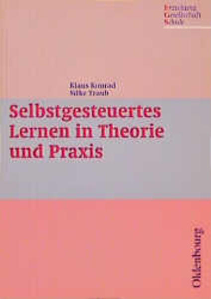 Selbstgesteuertes Lernen in Theorie und Praxis