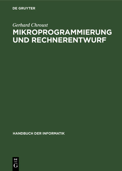 Handbuch der Informatik / Rechner- und Systemarchitektur / Mikroprogrammierung und Rechnerentwurf