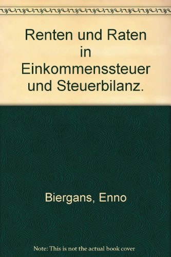 Renten und Raten in Einkommensteuer und Steuerbilanz
