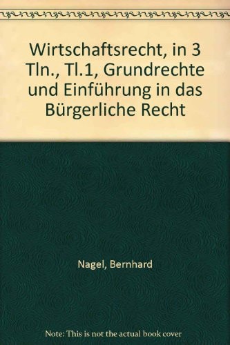 Wirtschaftsrecht / Grundrechte und Einführung in das Bürgerliche Recht