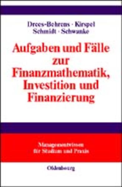 Aufgaben und Fälle zur Finanzmathematik, Investition und Finanzierung