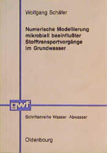 Numerische Modellierung mikrobiell beeinflusster Stofftransportvorgänge im Grundwasser