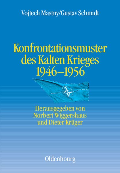 Konfrontationsmuster des Kalten Krieges 1946 bis 1956