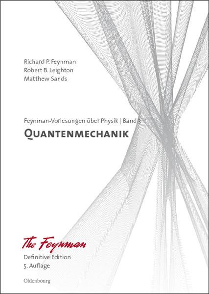 Richard P. Feynman; Robert B. Leighton; Matthew Sands: Feynman-Vorlesungen über Physik / Quantenmechanik