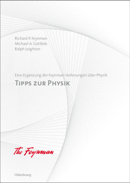 Richard P. Feynman; Robert B. Leighton; Matthew Sands: Feynman-Vorlesungen über Physik / Tipps zur Physik