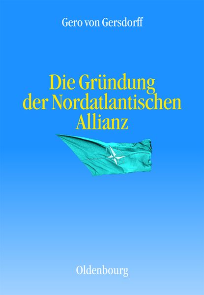 Die Gründung der Nordatlantischen Allianz