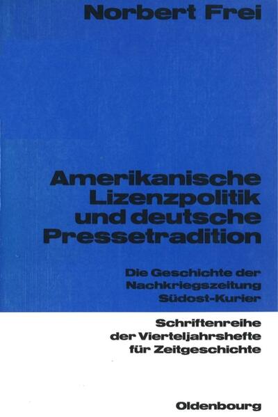 Amerikanische Lizenzpolitik und deutsche Pressetradition