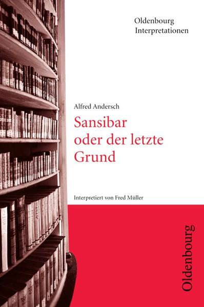 Alfred Andersch: Sansibar oder der letzte Grund